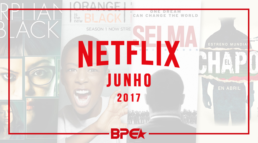 Netflix: Selma, OITNB, Orphan Black, El Chapo… Junho chega recheado!