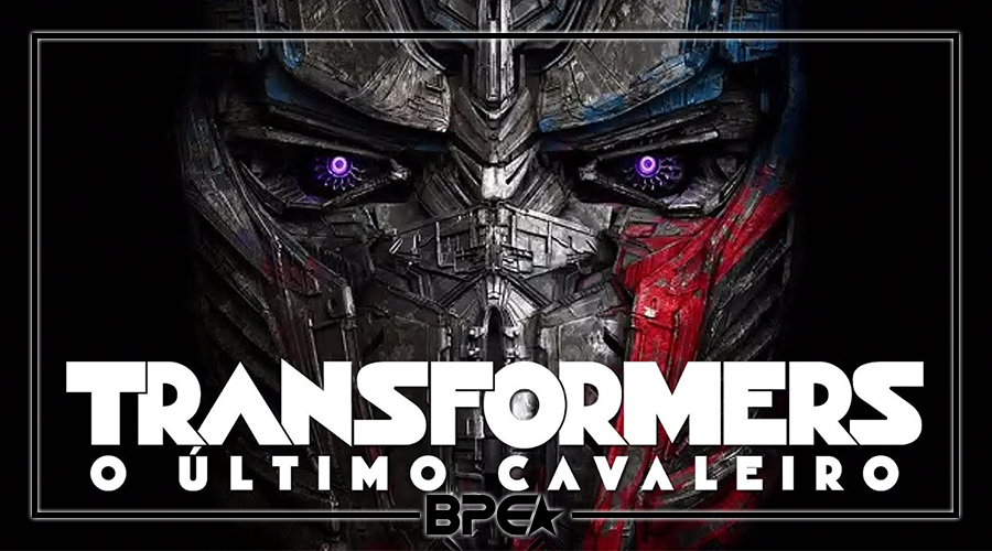 Transformers: O Último Cavaleiro – Filme ganha novo teaser