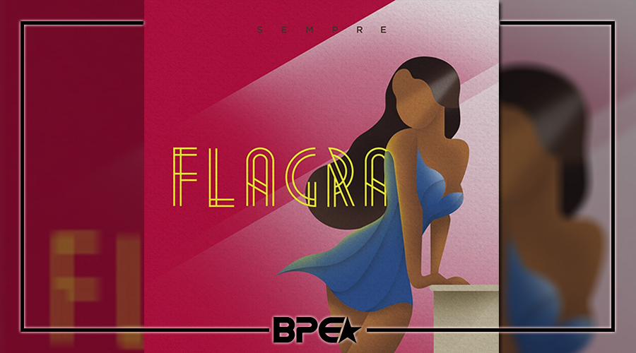 O GRUPO SEMPRE CHEGA EMBRAZANDO NO SINGLE “FLAGRA “