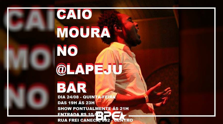 Caio Moura e sua incrível voz dia 24/8 no Lapeju Bar