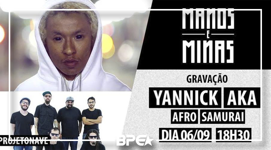 Yannick aka Afro Samurai dia 6/9 no Manos e Minas
