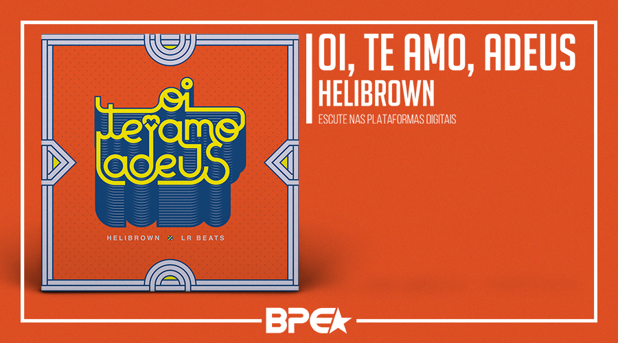 “Oi, Te Amo, Adeus” tenha um relacionamento breve com o novo EP do Helibrown