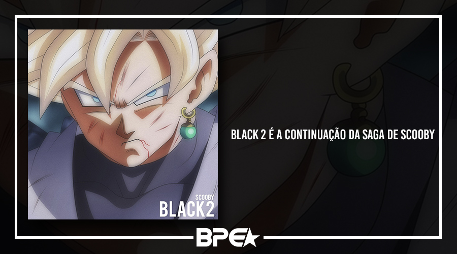 Black 2 é a continuação da saga de Scooby