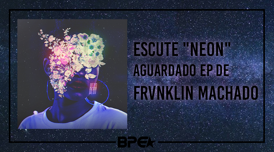 Escute “NEON” aguardado EP de Frvnklin Machado