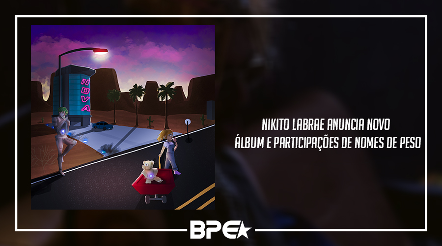 NIKITO LABRAE e Tan Beats anunciam novo álbum com participações de peso